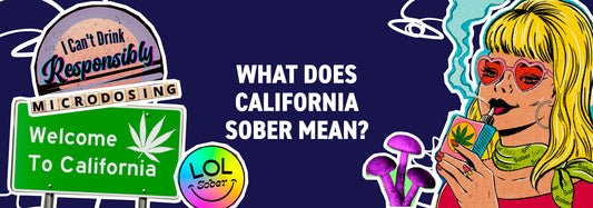 What does California Sober mean?