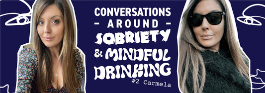 Conversations around Sobriety & Mindful Drinking – #2 Carmela